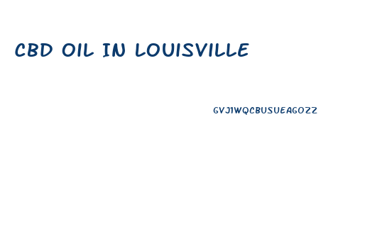 Cbd Oil In Louisville