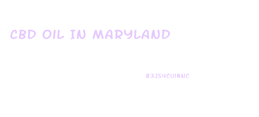 Cbd Oil In Maryland