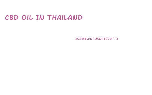 Cbd Oil In Thailand