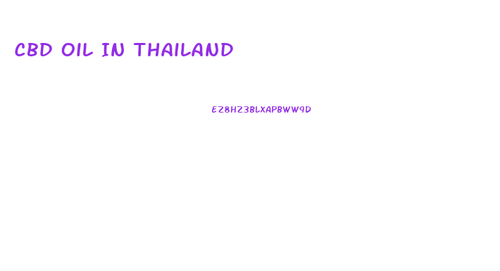 Cbd Oil In Thailand