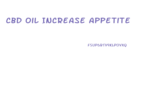 Cbd Oil Increase Appetite