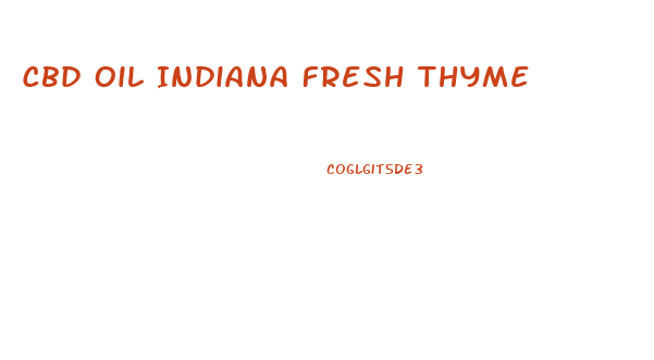 Cbd Oil Indiana Fresh Thyme