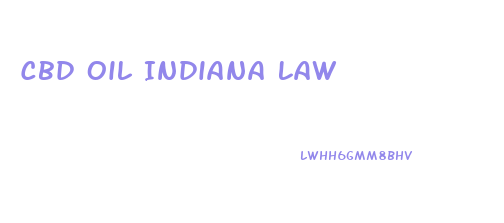 Cbd Oil Indiana Law