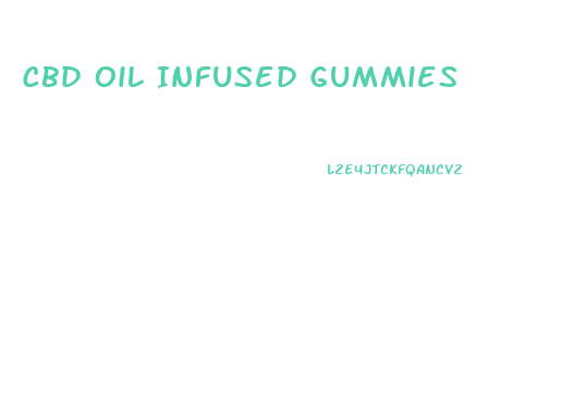 Cbd Oil Infused Gummies