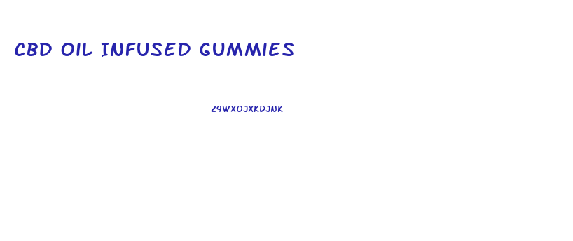 Cbd Oil Infused Gummies