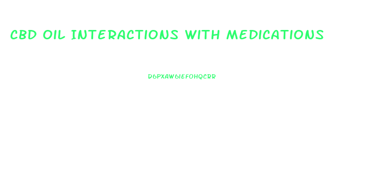 Cbd Oil Interactions With Medications