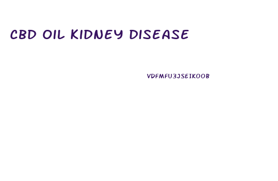 Cbd Oil Kidney Disease