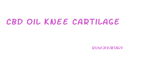 Cbd Oil Knee Cartilage