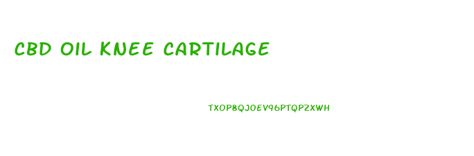 Cbd Oil Knee Cartilage