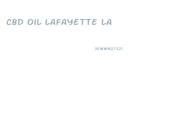 Cbd Oil Lafayette La