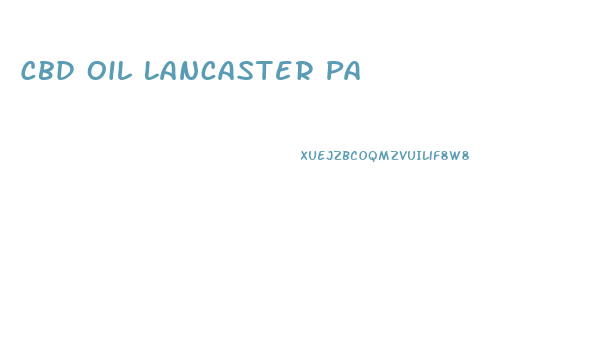 Cbd Oil Lancaster Pa