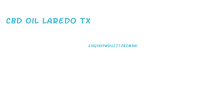 Cbd Oil Laredo Tx