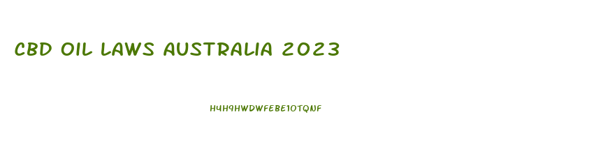 Cbd Oil Laws Australia 2023