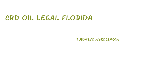 Cbd Oil Legal Florida