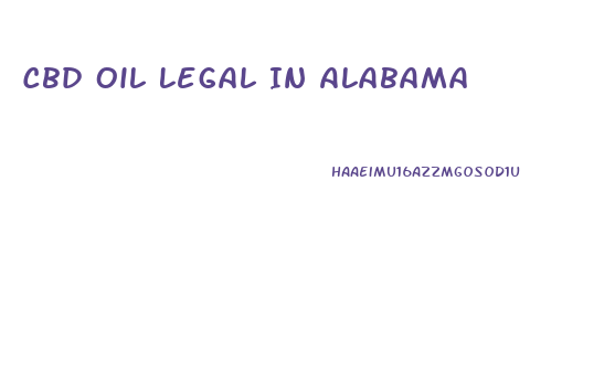 Cbd Oil Legal In Alabama