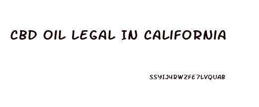 Cbd Oil Legal In California