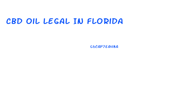 Cbd Oil Legal In Florida