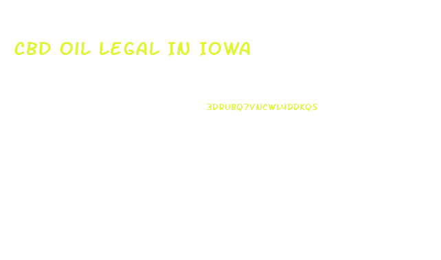 Cbd Oil Legal In Iowa