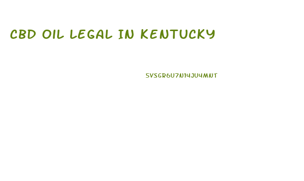 Cbd Oil Legal In Kentucky