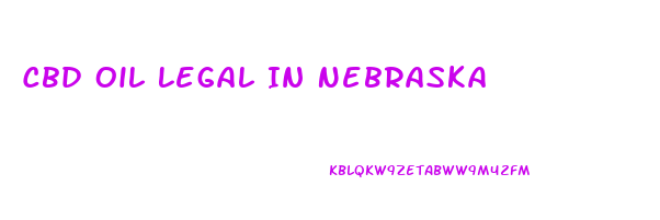 Cbd Oil Legal In Nebraska