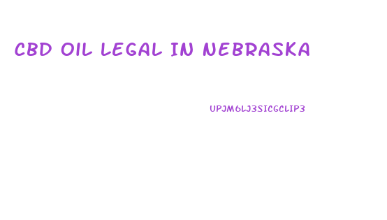 Cbd Oil Legal In Nebraska