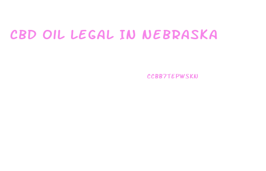 Cbd Oil Legal In Nebraska
