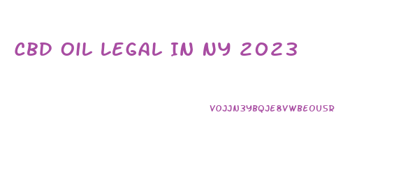 Cbd Oil Legal In Ny 2023