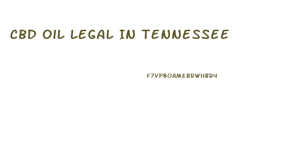 Cbd Oil Legal In Tennessee