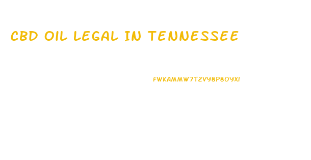Cbd Oil Legal In Tennessee