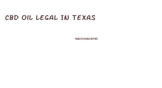 Cbd Oil Legal In Texas