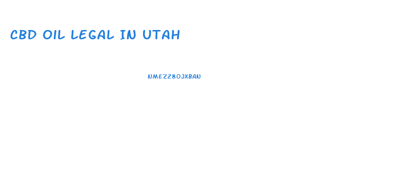 Cbd Oil Legal In Utah