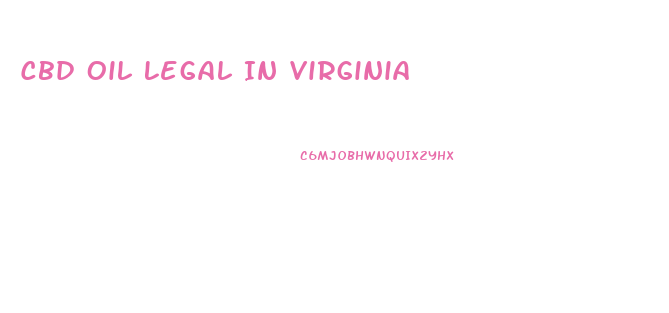 Cbd Oil Legal In Virginia