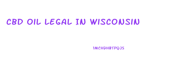 Cbd Oil Legal In Wisconsin