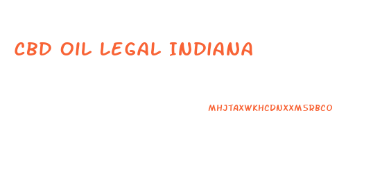 Cbd Oil Legal Indiana