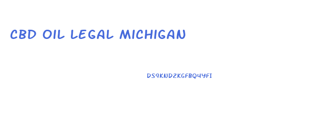 Cbd Oil Legal Michigan