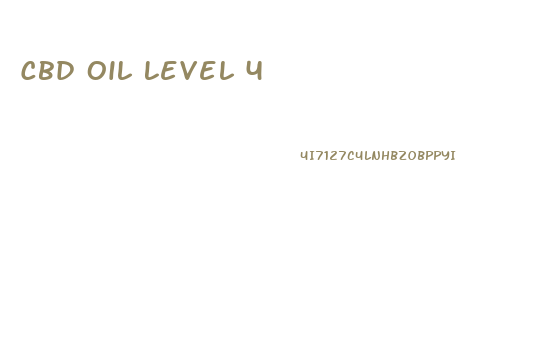 Cbd Oil Level 4