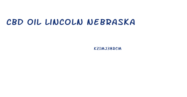 Cbd Oil Lincoln Nebraska