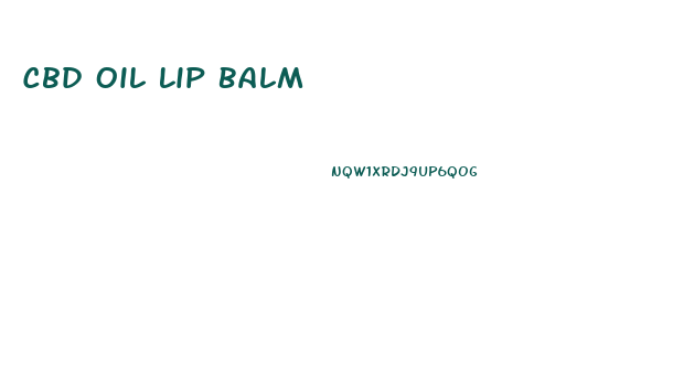 Cbd Oil Lip Balm