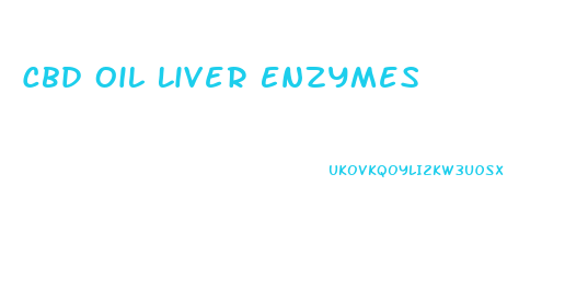 Cbd Oil Liver Enzymes