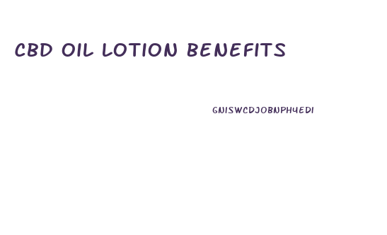Cbd Oil Lotion Benefits