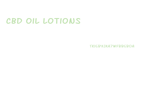 Cbd Oil Lotions