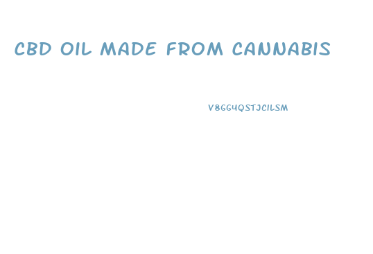 Cbd Oil Made From Cannabis