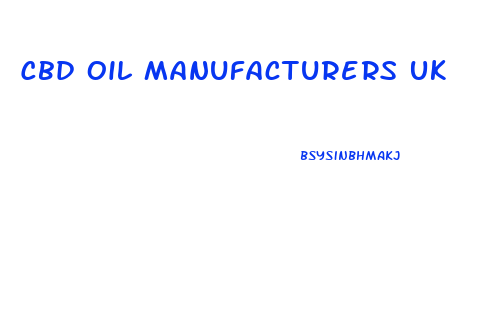 Cbd Oil Manufacturers Uk