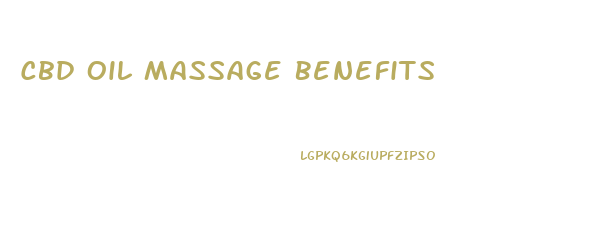 Cbd Oil Massage Benefits