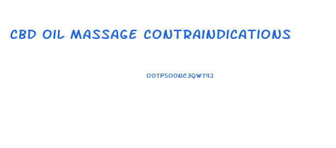 Cbd Oil Massage Contraindications