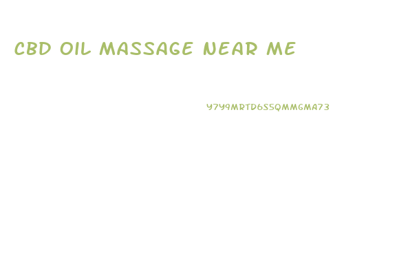 Cbd Oil Massage Near Me