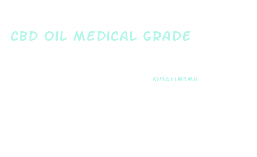 Cbd Oil Medical Grade