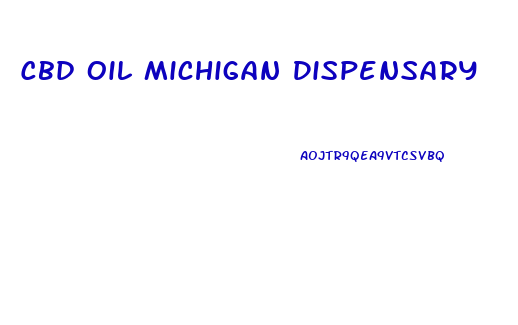 Cbd Oil Michigan Dispensary