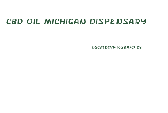 Cbd Oil Michigan Dispensary