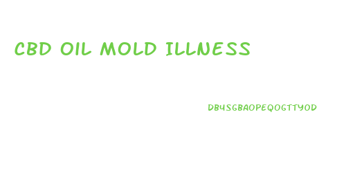 Cbd Oil Mold Illness